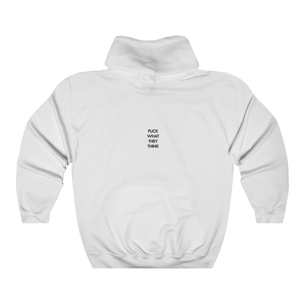 Fuck What They Think Hoodie