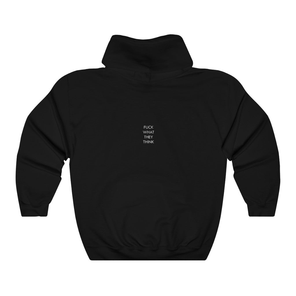 Fuck What They Think Hoodie